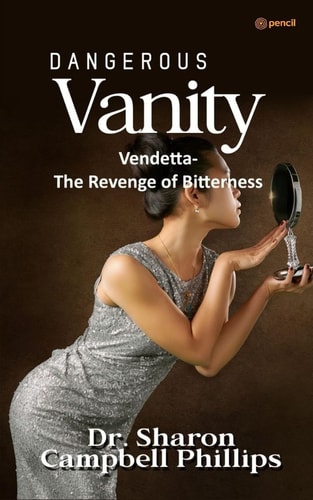 Dangerous Vanity Vendetta-The Revenge of Bitterness