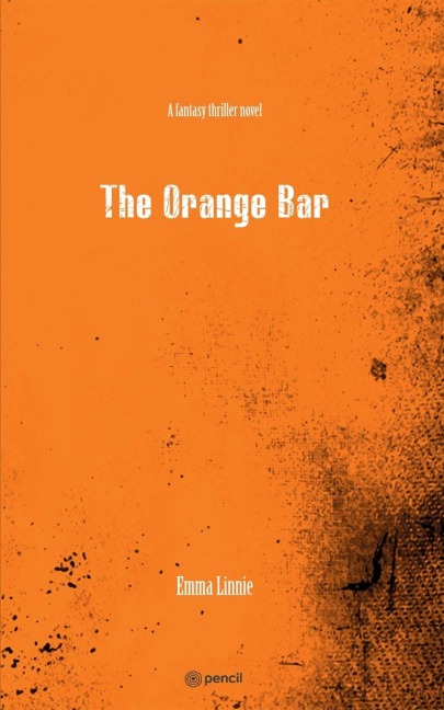 The Orange Bar: A fantasy thriller novel