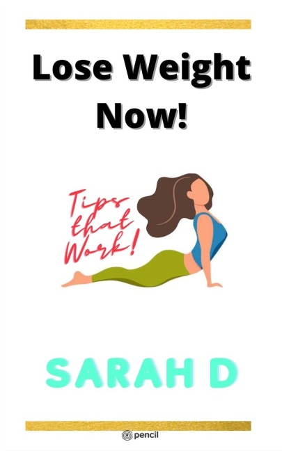 Lose Weight Now!: These tips really work!