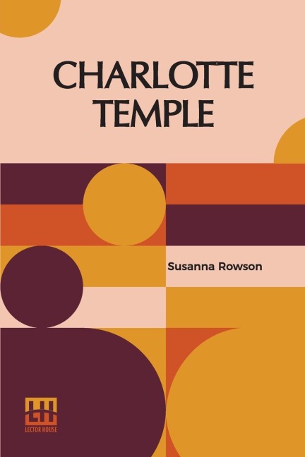 Charlotte Temple: A Tale Of Truth