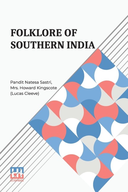 Folklore Of Southern India: Or, Tales Of The Sun