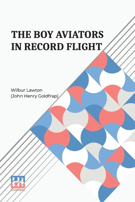 The Boy Aviators In Record Flight: Or, The Rival Aeroplane