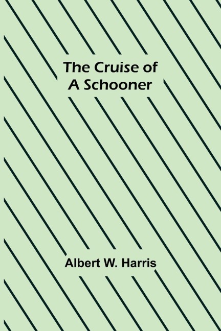 The Cruise of a Schooner
