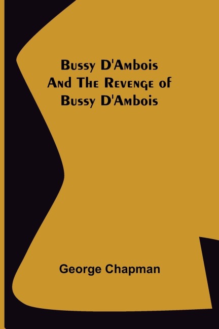 Bussy DAmbois and The Revenge of Bussy DAmbois