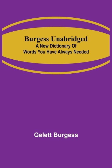 Burgess Unabridged: A new dictionary of words you have always needed