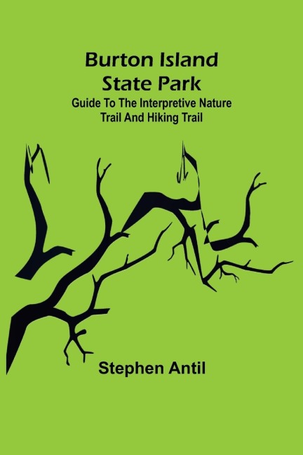 Burton Island State Park: Guide to the Interpretive Nature Trail and Hiking Trail