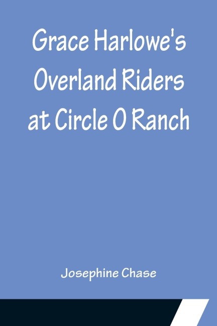 Grace Harlowes Overland Riders at Circle O Ranch