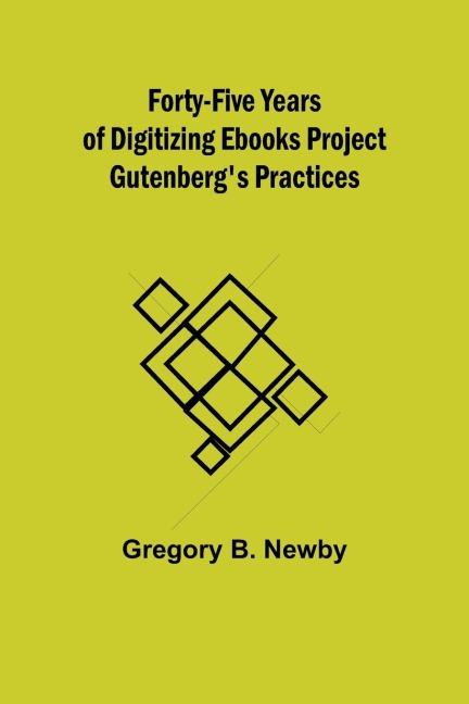 Forty-Five Years Of Digitizing Ebooks Project Gutenbergs Practices