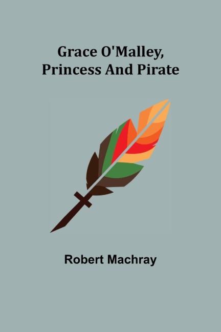 Grace OMalley, Princess and Pirate
