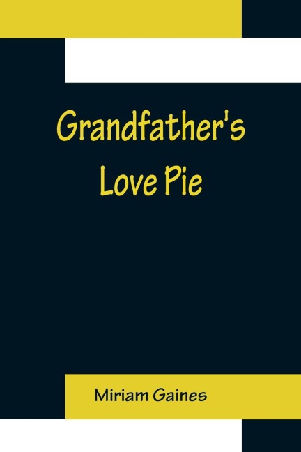 Grandfathers Love Pie