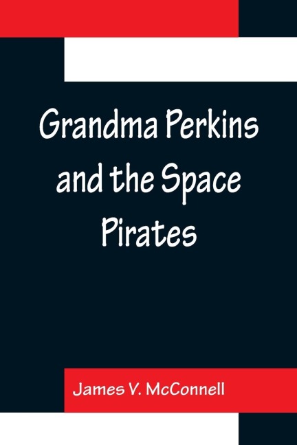 Grandma Perkins and the Space Pirates