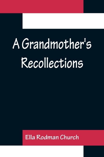 A Grandmothers Recollections