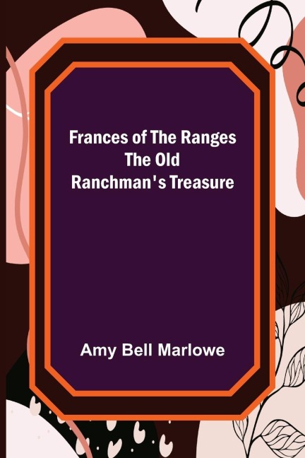 Frances of the Ranges The Old Ranchmans Treasure