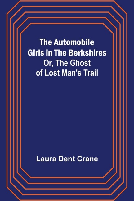 The Automobile Girls in the Berkshires; Or, The Ghost of Lost Mans Trail