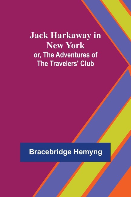 Jack Harkaway in New York; or, The Adventures of the Travelers Club