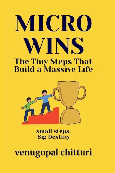 MICRO WINS: The Tiny Steps That Build a Massive Life