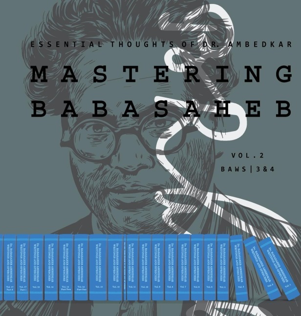 MASTERING BABASAHEB (VOLUME 2): ESSENTIAL THOUGHTS OF DR. AMBEDKAR