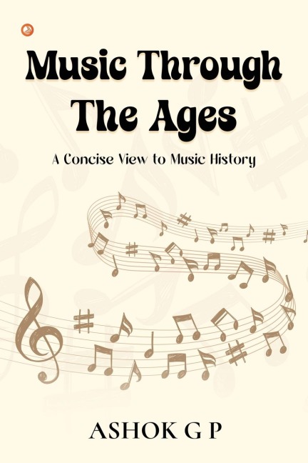 Music Through The Ages: A Concise View to Music History