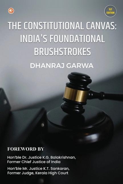 The Constitutional Canvas: Indias Foundational Brushstrokes