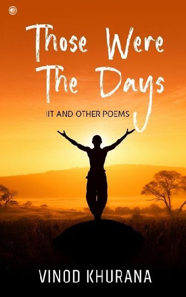 Those were the days: IIT and other poems