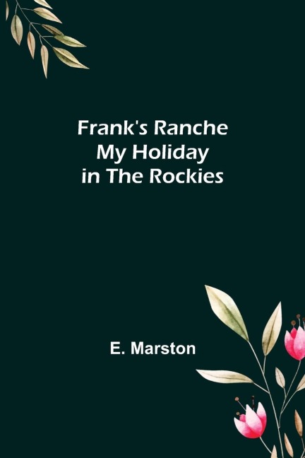 Franks Ranche My Holiday in The Rockies