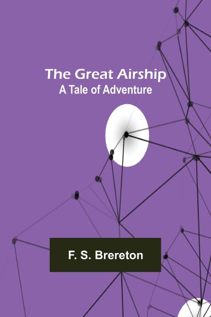 The Great Airship: A Tale of Adventure