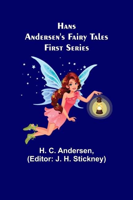 Hans Andersens Fairy Tales. First Series