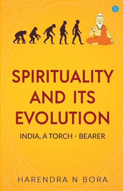 Spirituality and its Evolution: India, A Torch Bearer