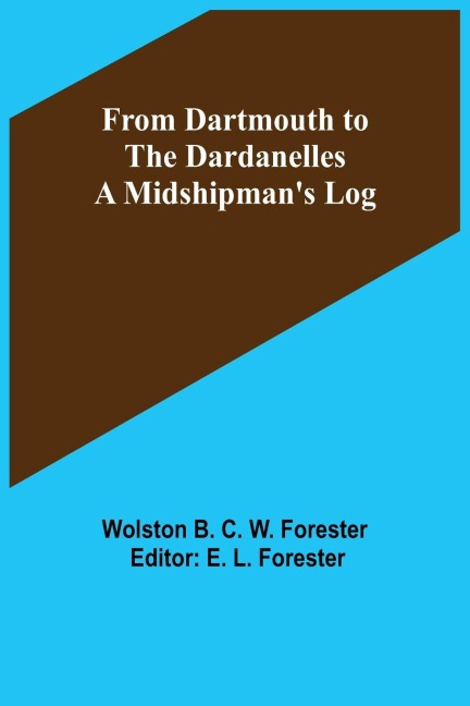 From Dartmouth to the Dardanelles: A Midshipmans Log