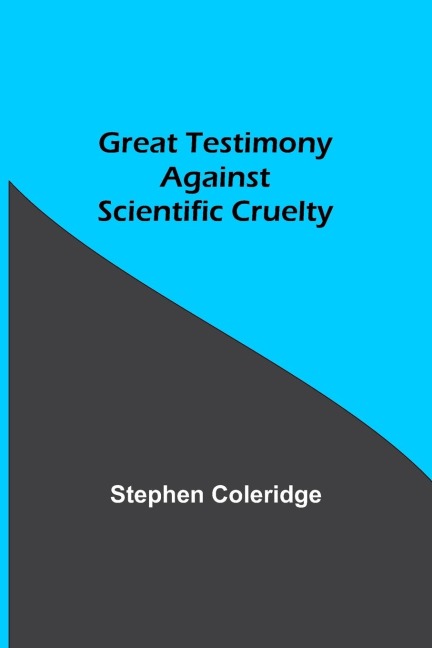 Great Testimony against scientific cruelty