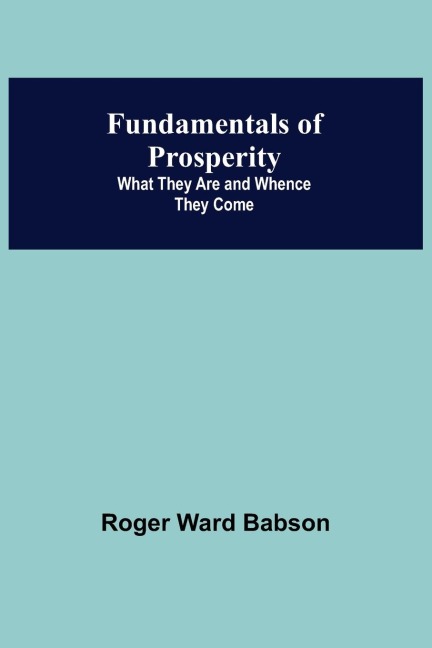 Fundamentals of Prosperity: What They Are and Whence They Come