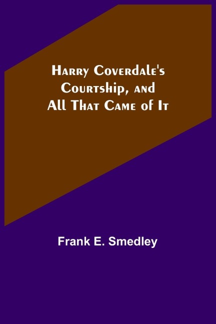 Harry Coverdales Courtship, and All That Came of It