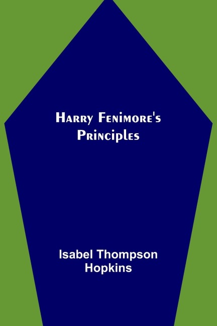 Harry Fenimores Principles