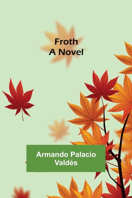 Froth: A Novel