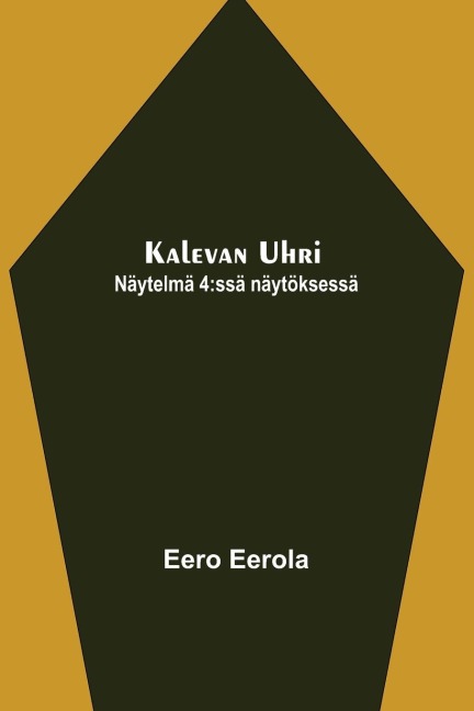Kalevan uhri: Näytelmä 4:ssä näytöksessä