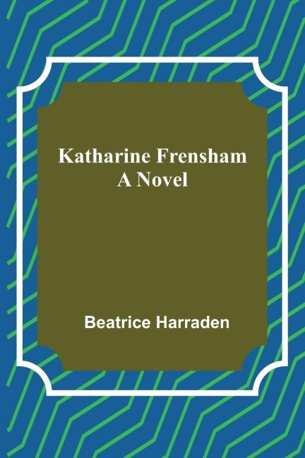 Katharine Frensham: A Novel