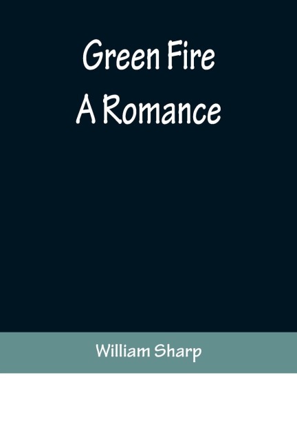 Green Fire: A Romance