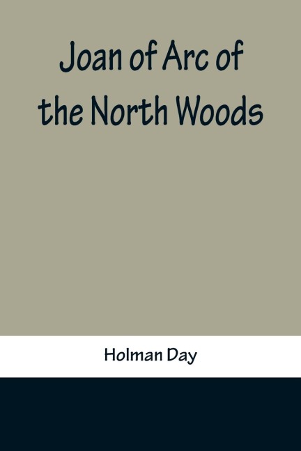 Joan of Arc of the North Woods