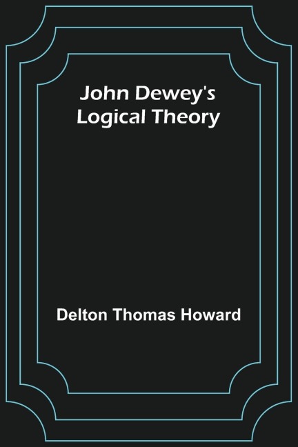 John Deweys logical theory