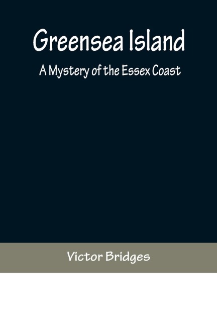 Greensea Island: A Mystery of the Essex Coast