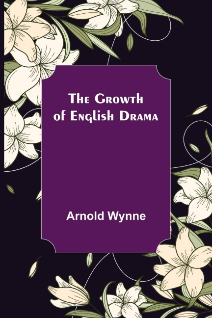 The Growth of English Drama