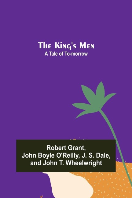 The Kings Men: A Tale of To-morrow