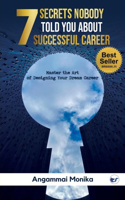 7 Secrets Nobody told you about successful Career: Master the art of designing your dream career: Master the art of designing your dream career