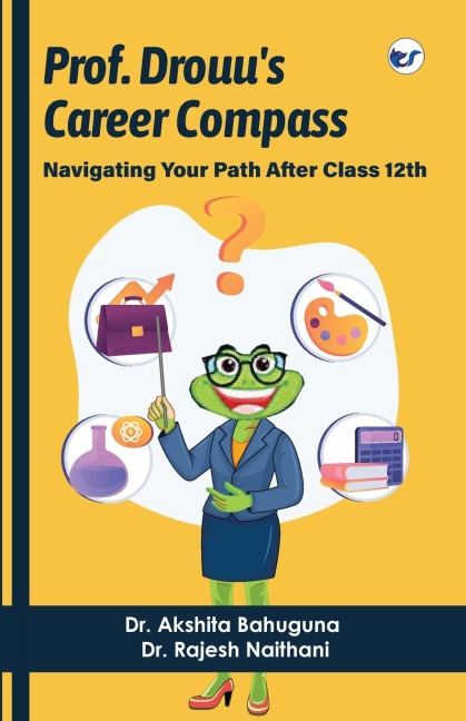 Prof Drouus Career Compass: Navigating Your Path after Class 12th