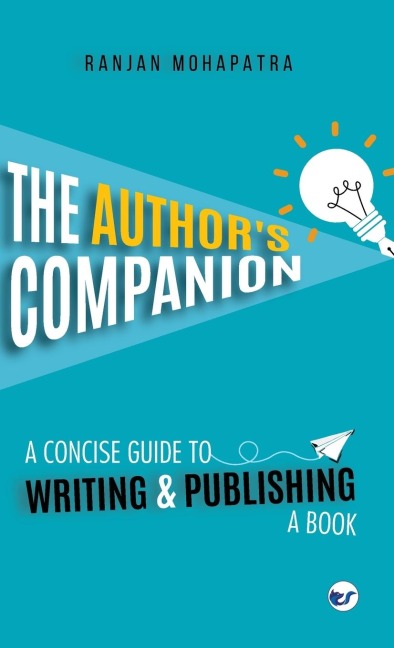 The Authors Companion: A Concise Guide To Writing And Publishing A Book