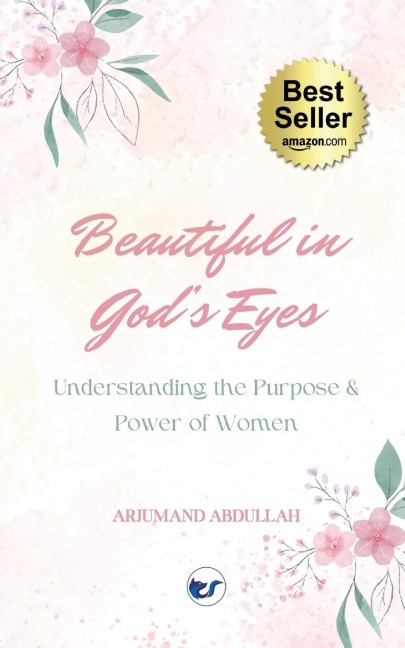 Beautiful in Gods Eyes: Understanding the Purpose and Power of Women