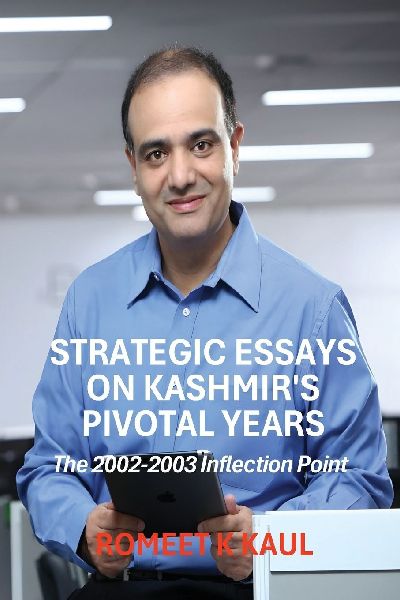 Strategic Essays on Kashmirs Pivotal Years: The 2002-2003 Inflection Point