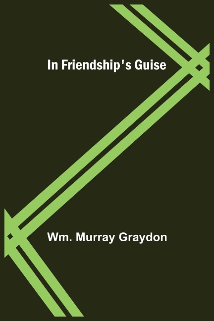 In Friendships Guise