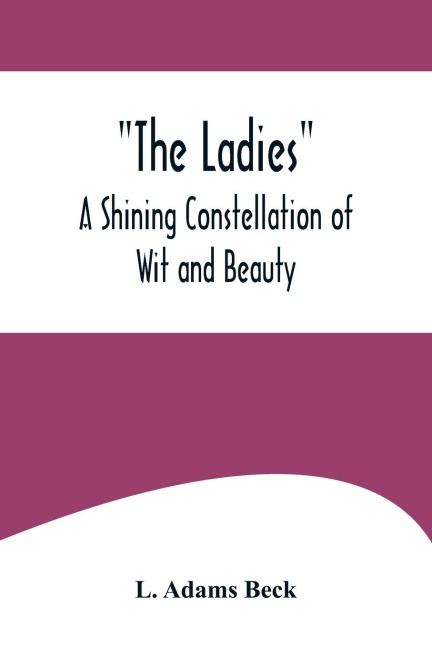 The Ladies: A Shining Constellation of Wit and Beauty