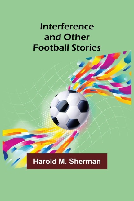 Interference and Other Football Stories